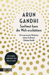 Sanftmut kann die Welt erschüttern - Arun Gandhi