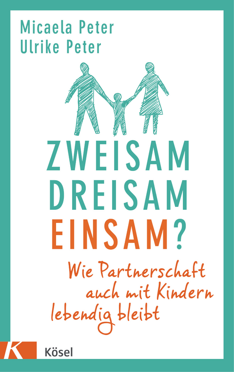 Zweisam. Dreisam. Einsam? - Micaela Peter, Ulrike Peter