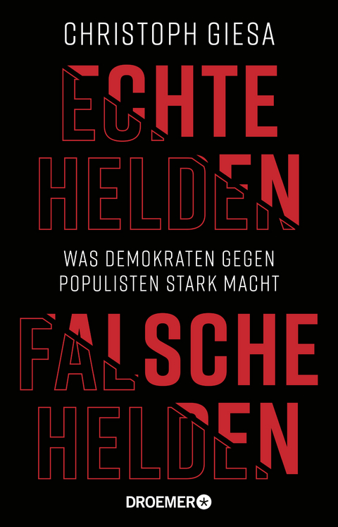 Echte Helden, falsche Helden - Christoph Giesa