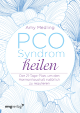 PCO-Syndrom heilen - Amy Medling