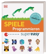 Spiele Programmieren supereasy - Carol Vorderman, Jon Woodcock