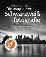 Die Magie der Schwarzweißfotografie - Torsten Andreas Hoffmann