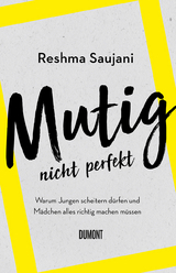 Mutig, nicht perfekt - Reshma Saujani