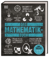 Big Ideas. Das Mathematik-Buch - Jan Dangerfield, Heather Davis, John Farndon, Jonny Griffiths, Tom Jackson, MUKUL PATEL, Sue Pope