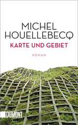 Karte und Gebiet - Michel Houellebecq