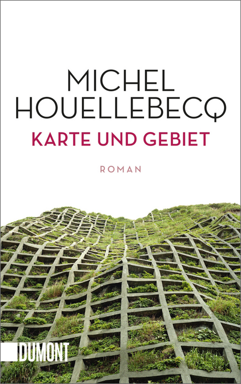 Karte und Gebiet - Michel Houellebecq