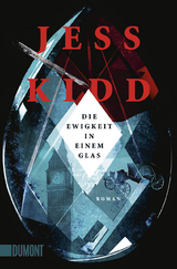 Die Ewigkeit in einem Glas - Jess Kidd