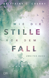 Wie die Stille vor dem Fall - Brittainy C. Cherry