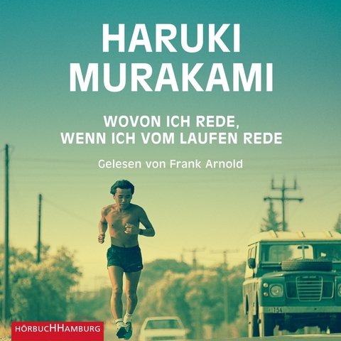 Wovon ich rede, wenn ich vom Laufen rede - Haruki Murakami