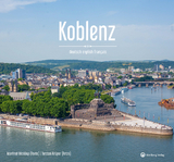 Koblenz - Farbbildband (deutsch, englisch, französisch) - Torsten Krüger, Manfred Böckling