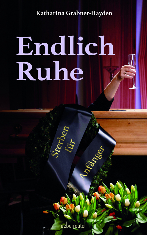 Endlich Ruhe - Katharina Grabner-Hayden