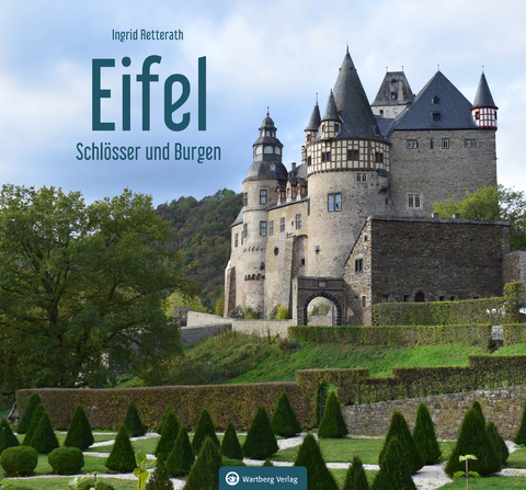 Eifel - Schlösser und Burgen - Ingrid Retterath