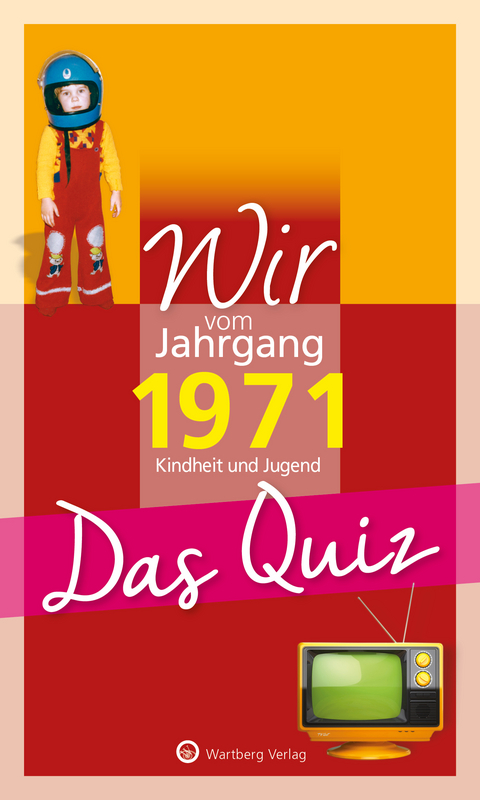 Wir vom Jahrgang 1971 - Das Quiz -  Matthias Rickling