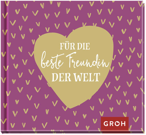 Für die beste Freundin der Welt -  GROH Verlag