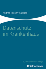 Datenschutz im Krankenhaus - Andrea Hauser, Ina Haag