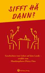 Sifft hä dann? Geschichten vom Leben auf dem Lande erzählt von Mundartpfarrer Dieter Otto - Dieter Otto