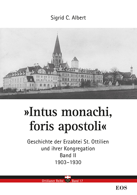 "Intus monachi, foris apostoli" II. Geschichte der Erzabtei St. Ottilien und seiner Kongregation - Sigrid C. Albert