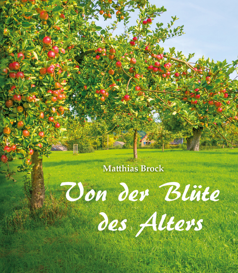 Von der Blüte des Alters - Matthias Brock