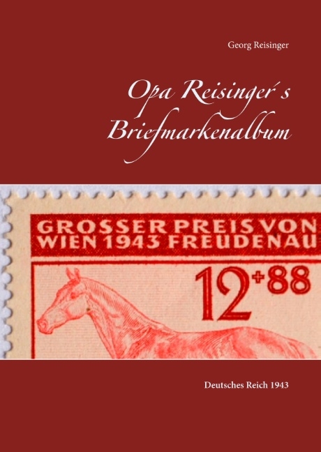 Opa Reisinger´s Briefmarkenalbum - Georg Reisinger