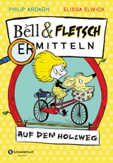 Bell und Fletsch – Auf dem Holzweg - Philip Ardagh