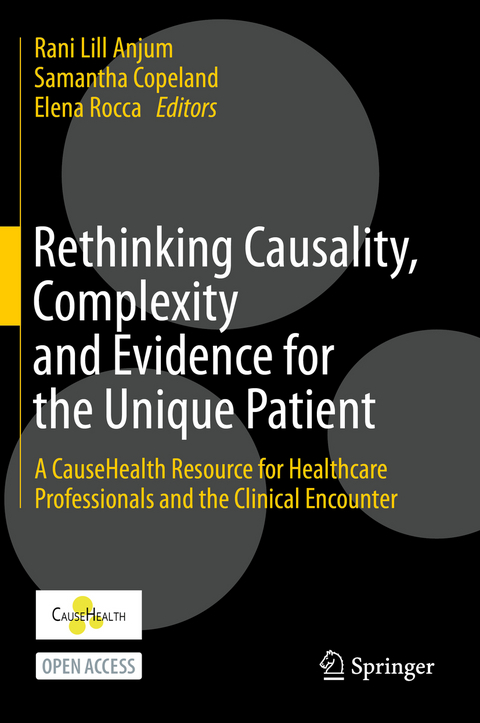 Rethinking Causality, Complexity and Evidence for the Unique Patient - 