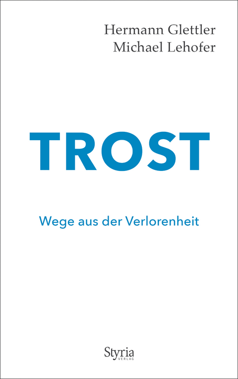 Trost - Hermann Glettler, Michael Lehofer