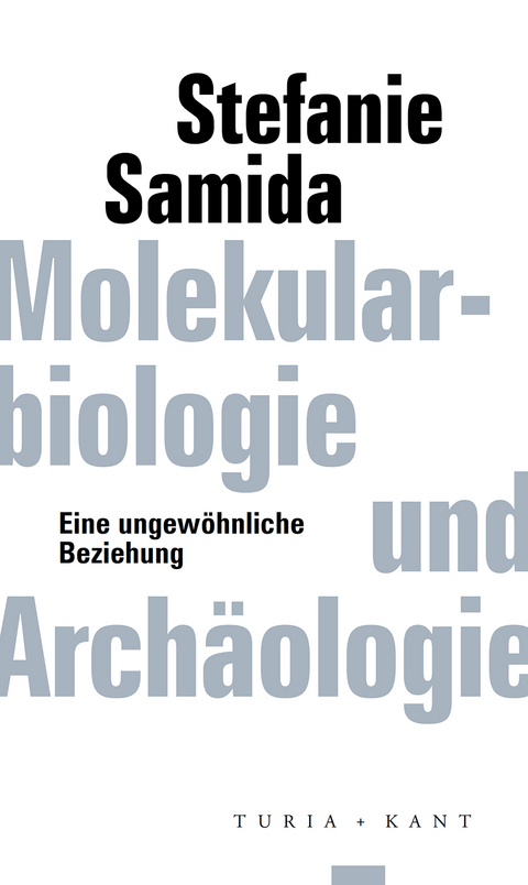 Molekularbiologie und Archäologie - Stefanie Samida