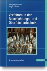 Verfahren in der Beschichtungs- und Oberflächentechnik - Hansgeorg Hofmann, Jürgen Spindler