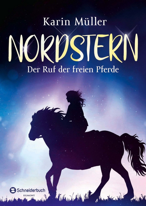 Nordstern – Der Ruf der freien Pferde - Karin Müller