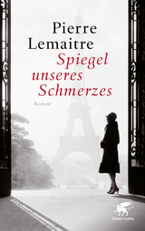 Spiegel unseres Schmerzes - Pierre Lemaitre