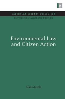 Environmental Law and Citizen Action -  Alan Murdie