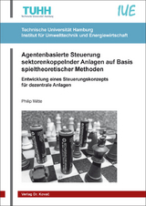 Agentenbasierte Steuerung sektorenkoppelnder Anlagen auf Basis spieltheoretischer Methoden - Philip Witte