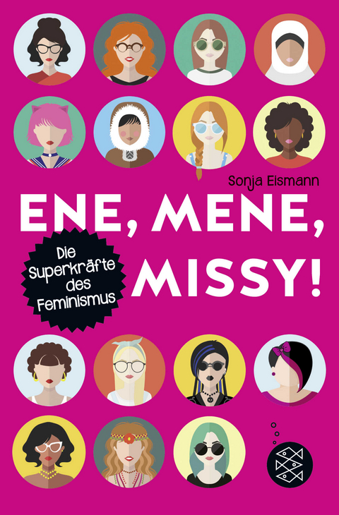 Ene, mene, Missy. Die Superkräfte des Feminismus - Sonja Eismann