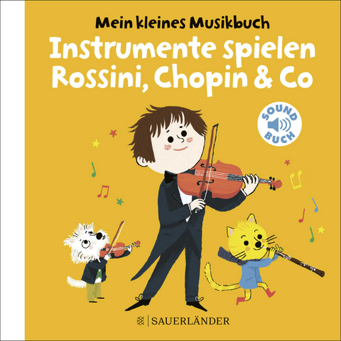 Mein kleines Musikbuch – Instrumente spielen Rossini, Chopin & Co - Charlotte Roederer