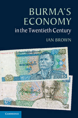 Burma's Economy in the Twentieth Century -  Ian Brown