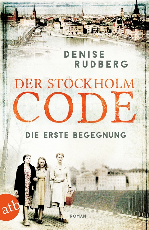 Der Stockholm-Code – Die erste Begegnung - Denise Rudberg