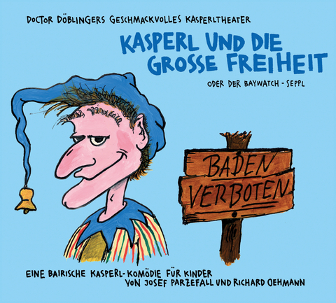 Kasperl und die Grosse Freiheit - Josef Parzefall, Richard Oehmann