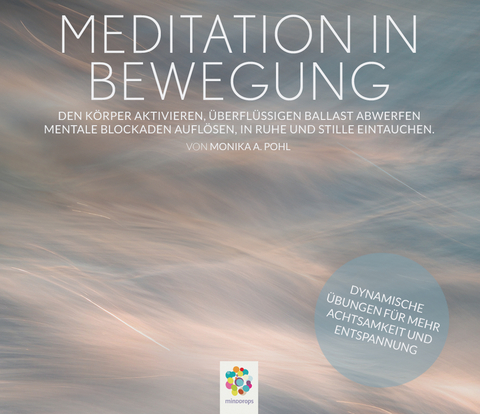 MEDITATION IN BEWEGUNG - Monika A. Pohl