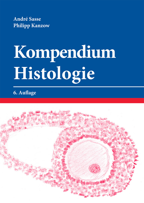 Kompendium Histologie - André Sasse, Philipp Kanzow