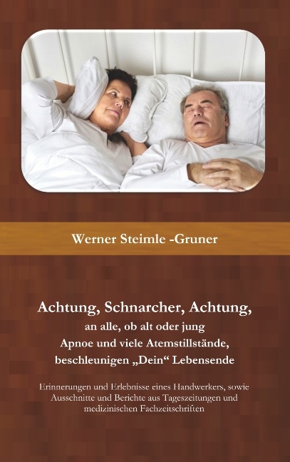 Achtung, Schnarcher, Achtung, an alle, ob alt oder jung - Werner Steimle-Gruner