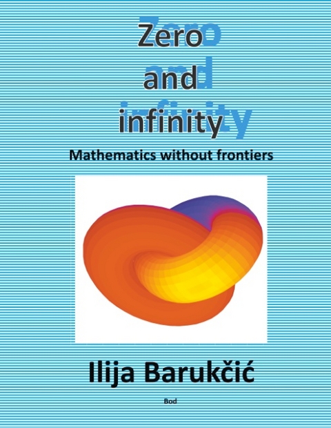 Zero and infinity - Ilija Barukcic