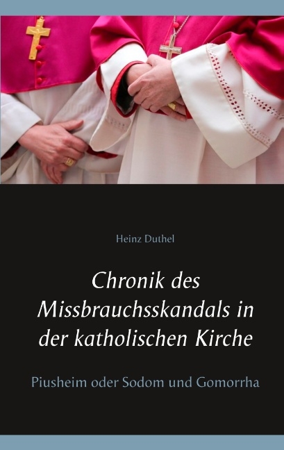 Chronik des Missbrauchsskandals in der katholischen Kirche - Heinz Duthel