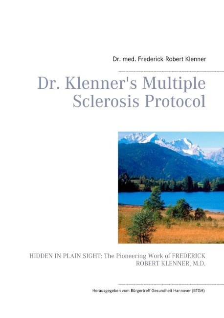 Dr. Klenner's Multiple Sclerosis Protocol - Dr. med. Frederick Robert Klenner