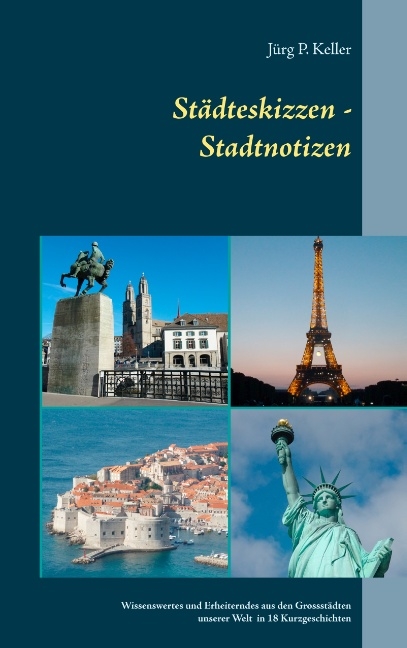 Städteskizzen - Stadtnotizen - Jürg P. Keller