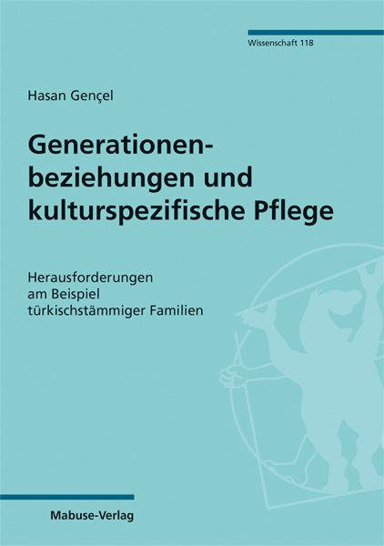 Generationenbeziehungen und kulturspezifische Pflege - Hasan Gençel