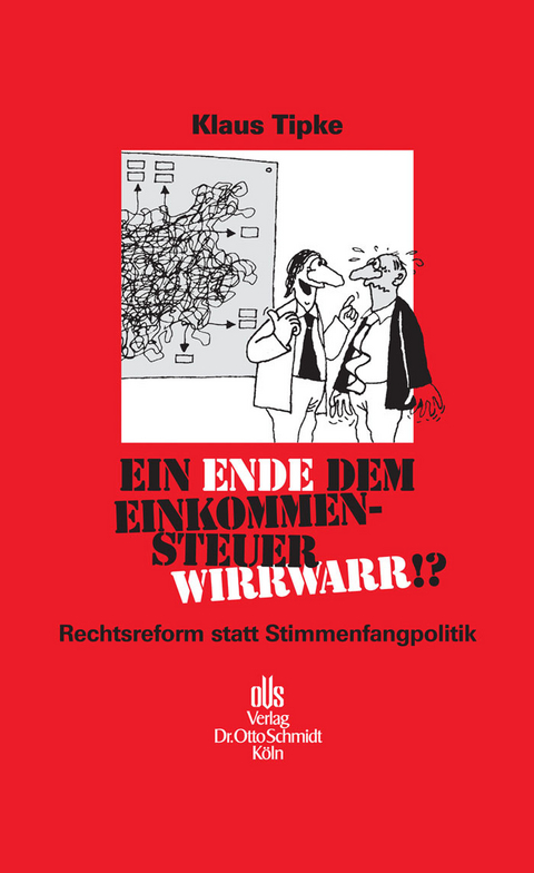 Ein Ende dem Einkommensteuerwirrwarr!? -  Klaus Tipke