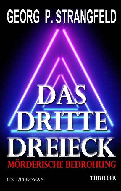 Das dritte Dreieck - Mörderische Bedrohung - Georg P. Strangfeld