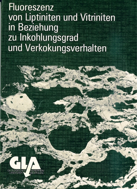 Fluoreszenzmikroskopische Änderungen von Liptiniten und Vitriniten mit zunehmendem Inkohlungsgrad und ihre Beziehungen zu Bitumenbildung und Verkokungsverhalten - Marlies Teichmüller