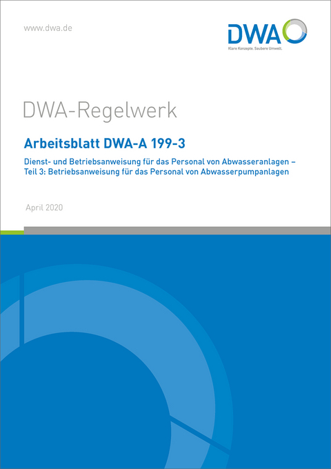 Arbeitsblatt DWA-A 199-3 Dienst- und Betriebsanweisung für das Personal von Abwasseranlagen - Teil 3: Betriebsanweisung für das Personal von Abwasserpumpanlagen