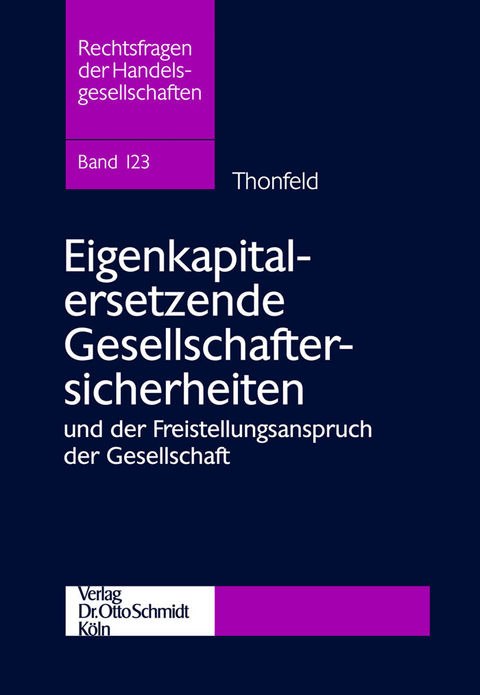 Eigenkapitalersetzende Gesellschaftersicherheiten und der Freistellungsanspruch der Gesellschaft -  Henning Thonfeld